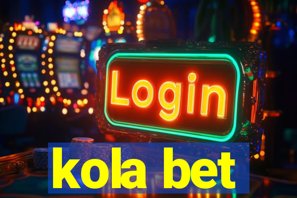 kola bet